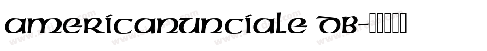 AmericanUnciale DB字体转换